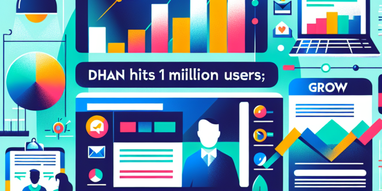 Dhan Hits 1 Million Users; Groww Leads Stockbroking Market Dhan Hits 1 Million Users; Groww Leads Stockbroking Market